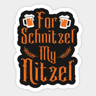 For Schnitzel My Nitzel Sticker